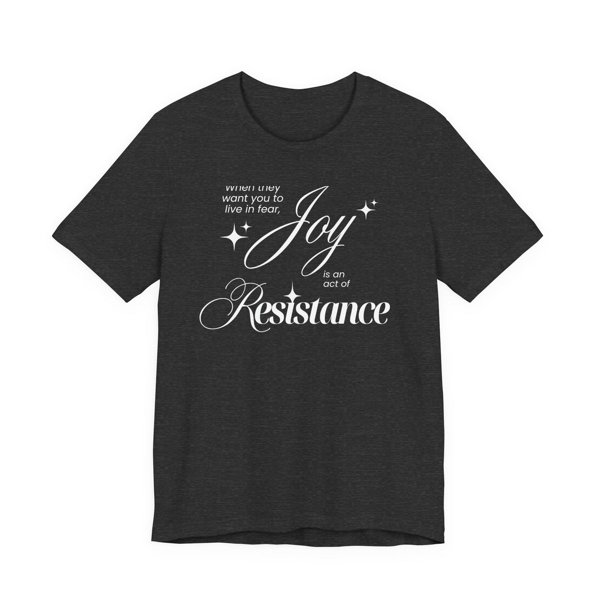 Joy is Resistance Tee