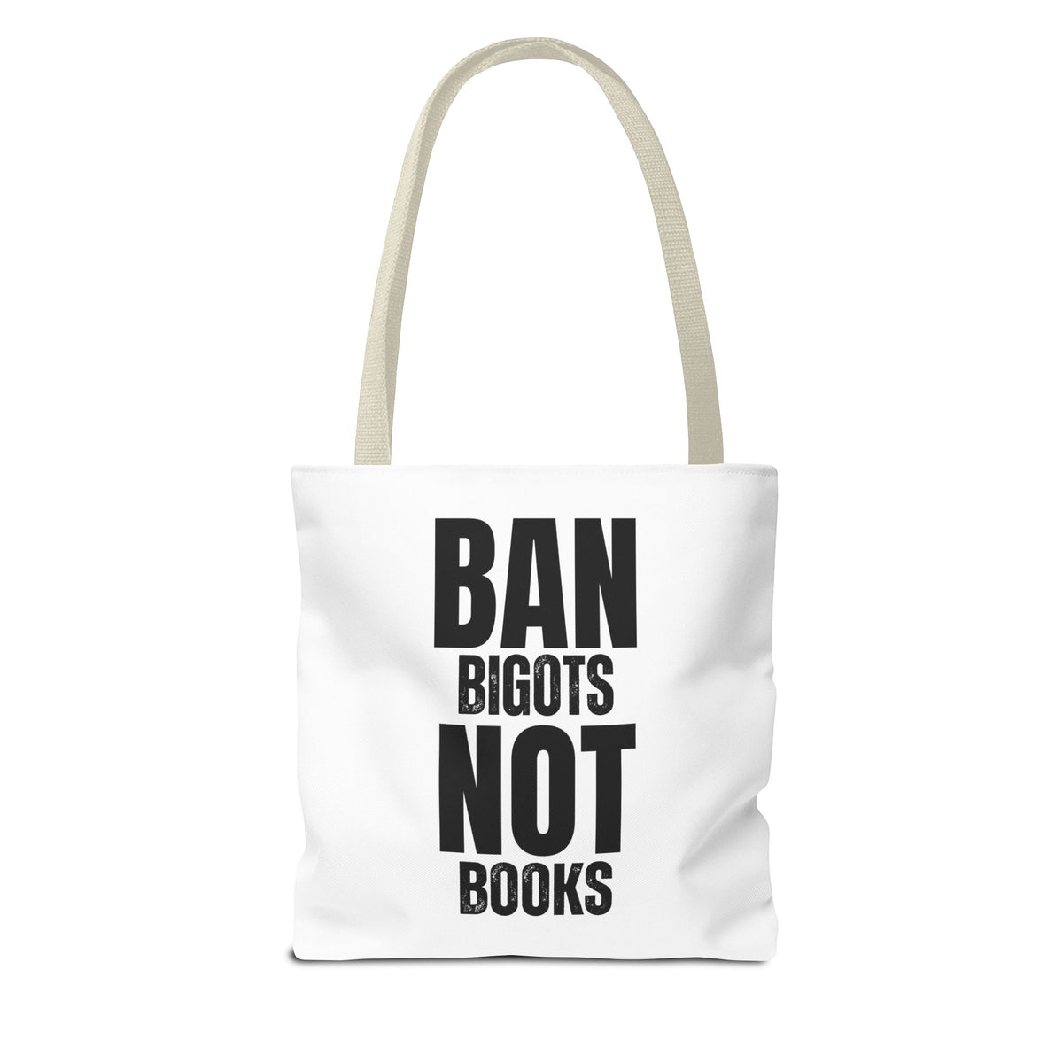 Ban Bigots Not Books Tote Bag — Protest Slogan Book-Lover Canvas Tote