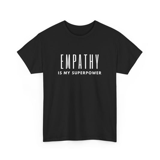 Empathy Is My Superpower Cotton Tee