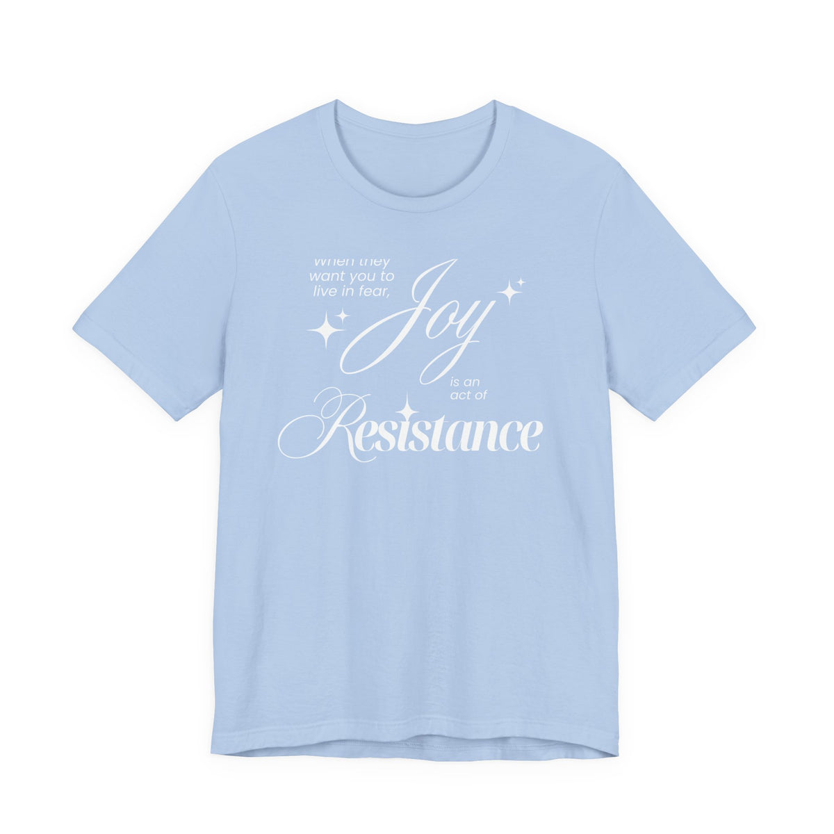 Joy is Resistance Tee
