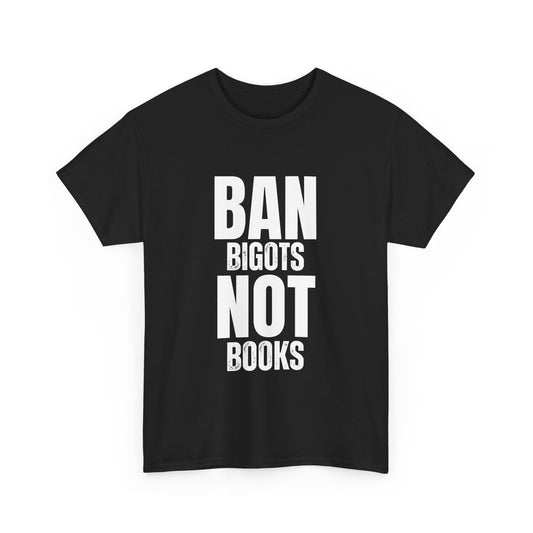 Ban Bigots Not Books 2 Cotton Tee