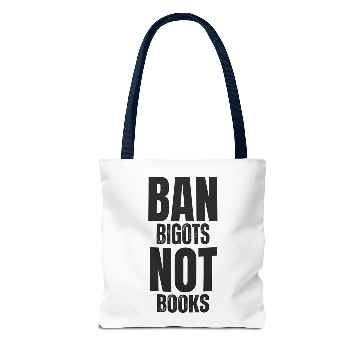 Ban Bigots Not Books Tote Bag — Protest Slogan Book-Lover Canvas Tote
