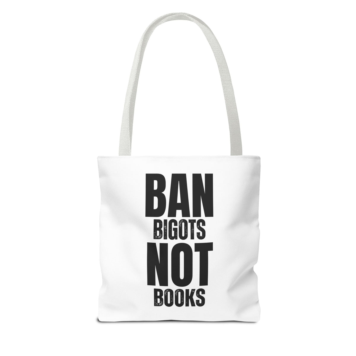 Ban Bigots Not Books Tote Bag — Protest Slogan Book-Lover Canvas Tote