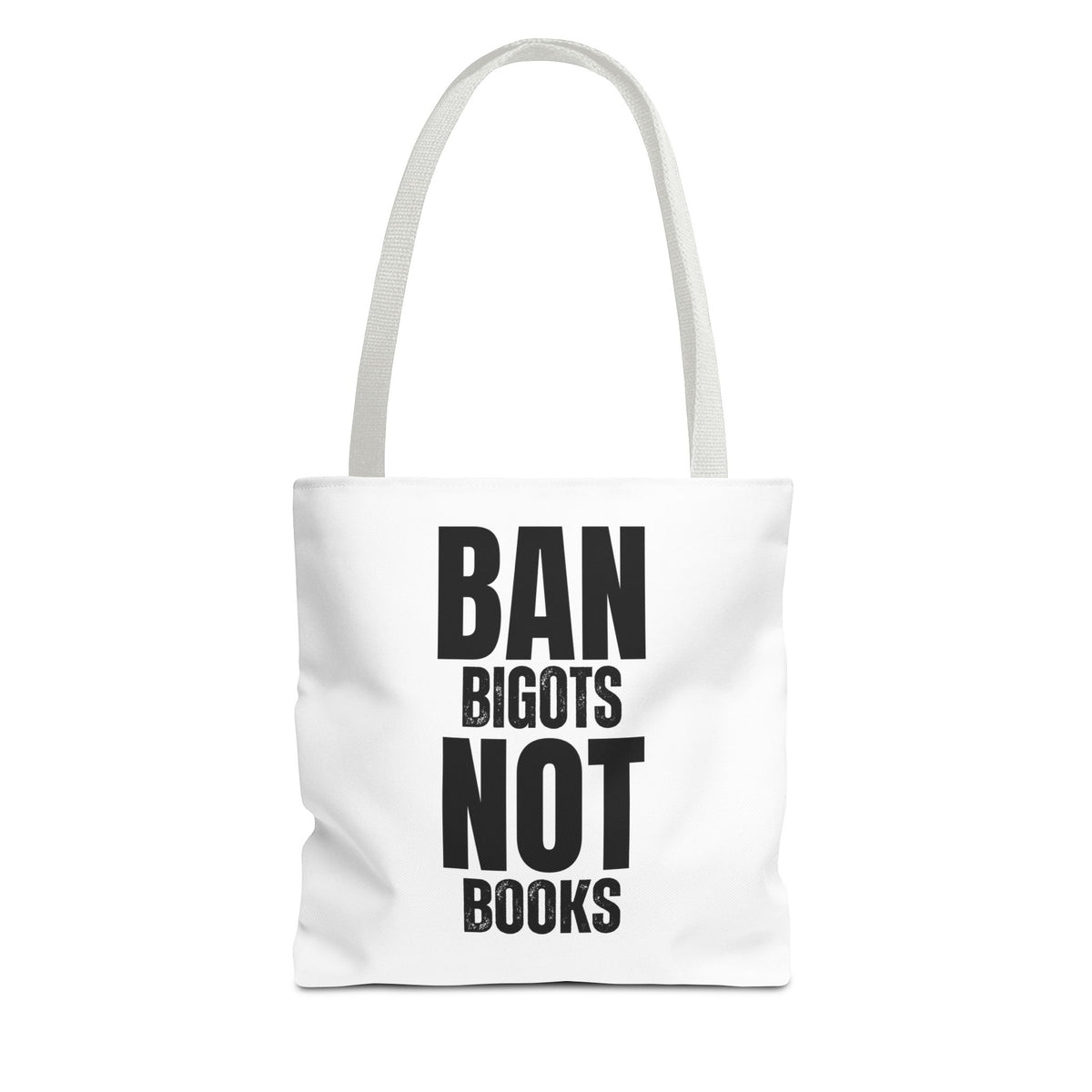 Ban Bigots Not Books Tote Bag — Protest Slogan Book-Lover Canvas Tote