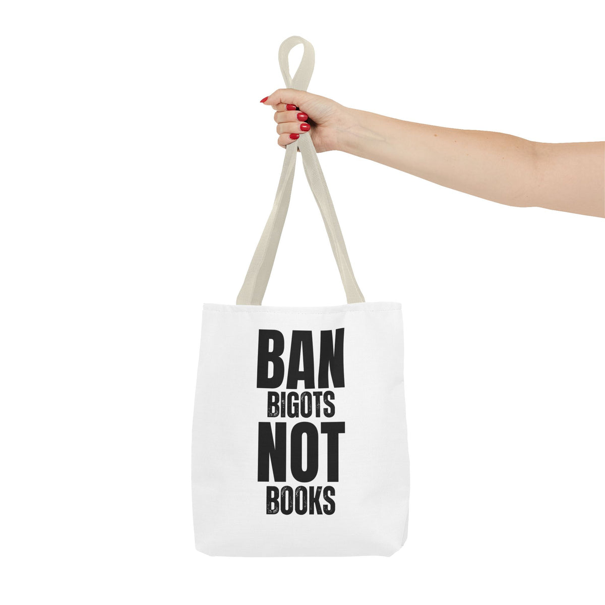 Ban Bigots Not Books Tote Bag — Protest Slogan Book-Lover Canvas Tote