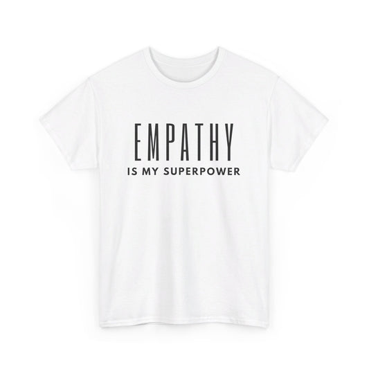 Empathy is My Superpower White Cotton Tee