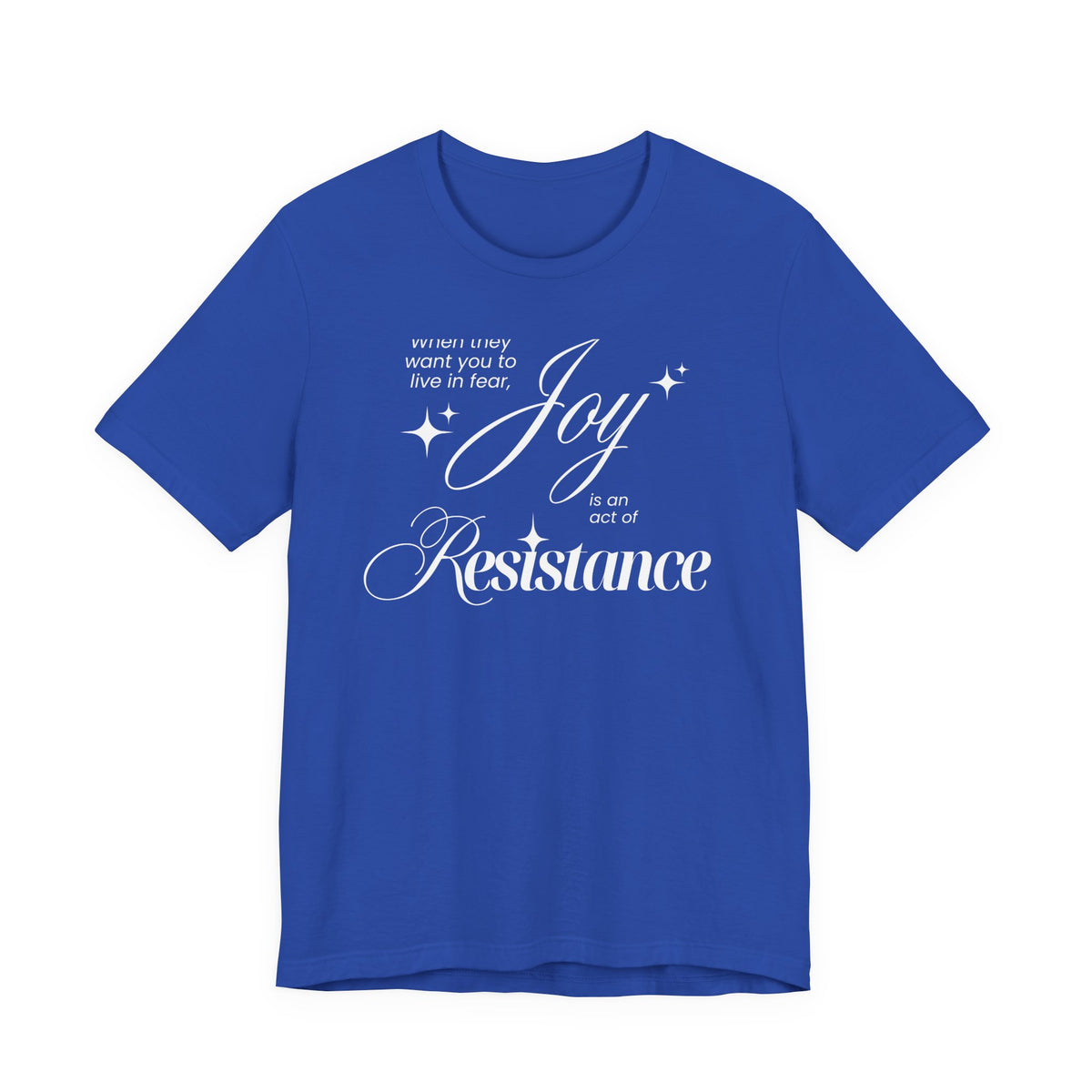 Joy is Resistance Tee