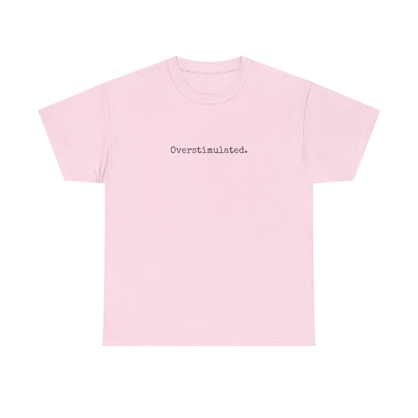 Overstimulated 2 Cotton Tee