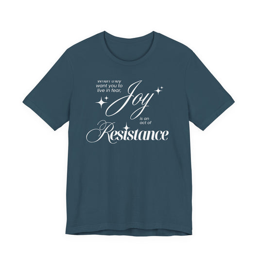Joy is Resistance Tee
