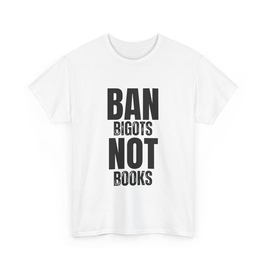 Ban Bigots Not Books Cotton Tee