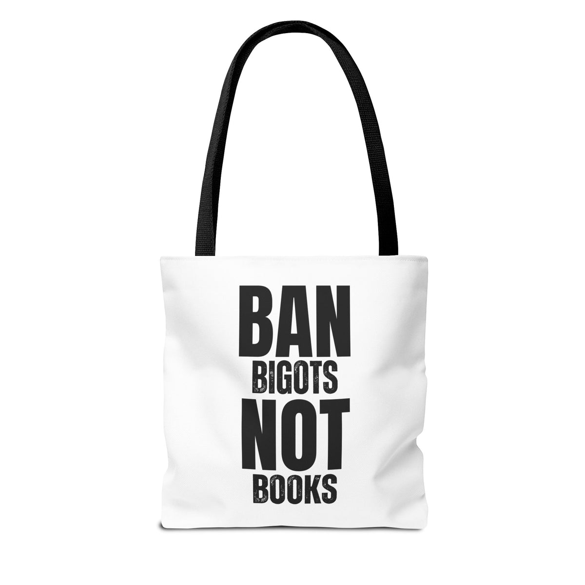Ban Bigots Not Books Tote Bag — Protest Slogan Book-Lover Canvas Tote
