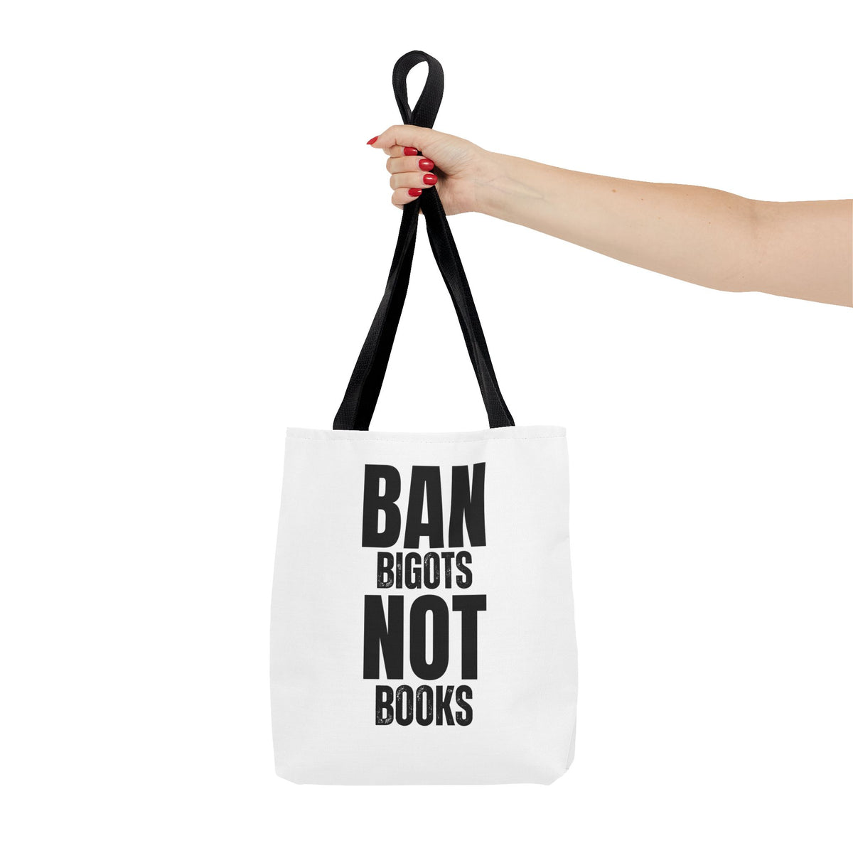 Ban Bigots Not Books Tote Bag — Protest Slogan Book-Lover Canvas Tote