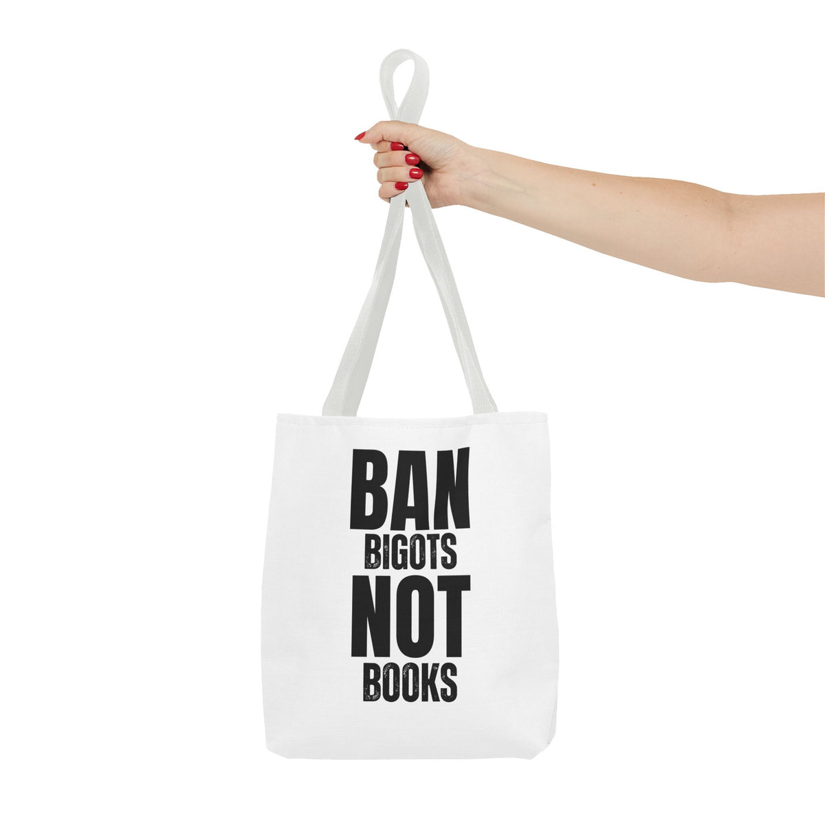Ban Bigots Not Books Tote Bag — Protest Slogan Book-Lover Canvas Tote